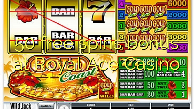 50 უფასო ტრიალებს ბონუს Royal Ace Casino