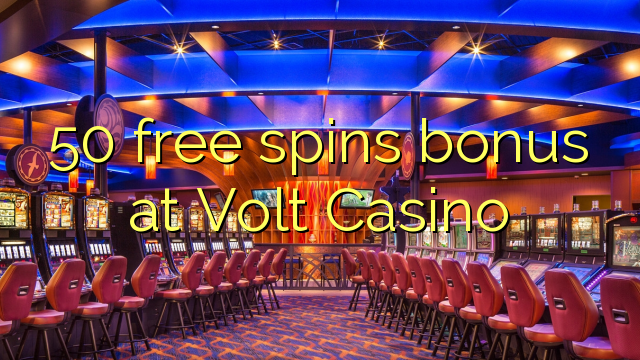 50 bezplatný spins bonus v kasinu Volt