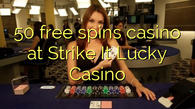 50 free spins casino at Strike It Lucky Casino