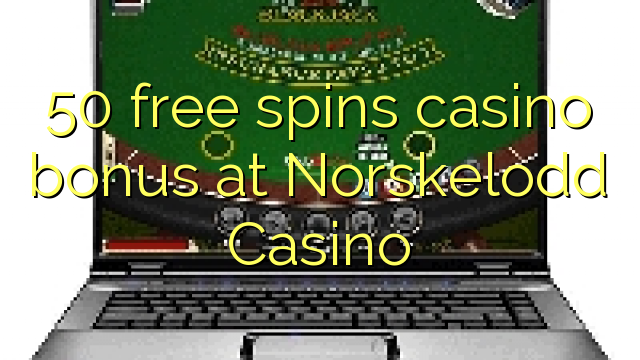 50 senza spins Bonus Casinò à Norskelodd Casino