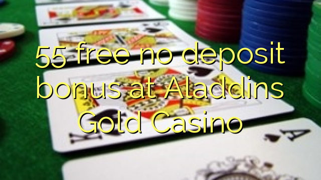 55 free no deposit bonus at Aladdins Gold Casino