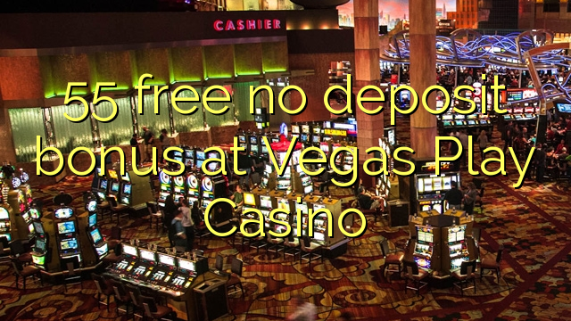 Bez bonusu 55 bez vkladu v kasinu Vegas Play
