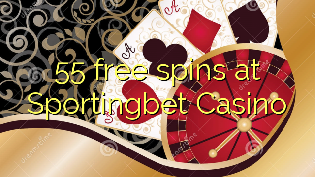 55 бесплатно се врти во Sportingbet Casino