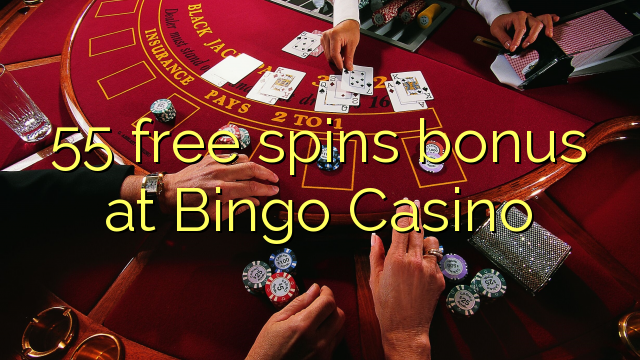 55 free spins bonus at Bingo Casino