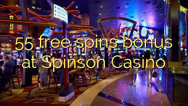 55 free spins bonus at Spinson Casino