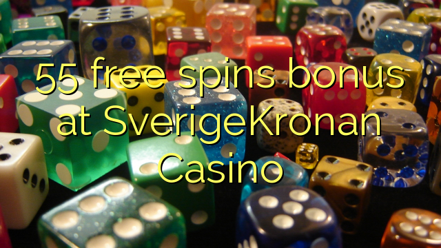 55 free spins bonus at SverigeKronan Casino