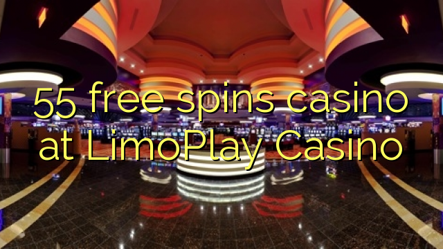 55 free spins casino at LimoPlay Casino