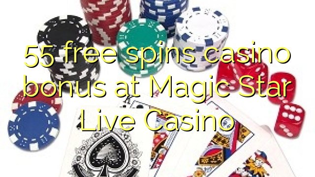 Ang 55 libre nga casino bonus sa Magic Star Live Casino