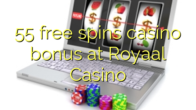 55 ຟຣີຫມຸນຄາສິໂນຢູ່ Royaal Casino