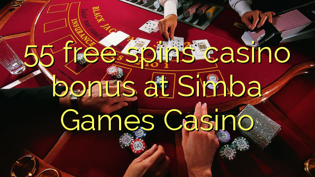 55在Simba Games Casino自由轉動賭場獎金