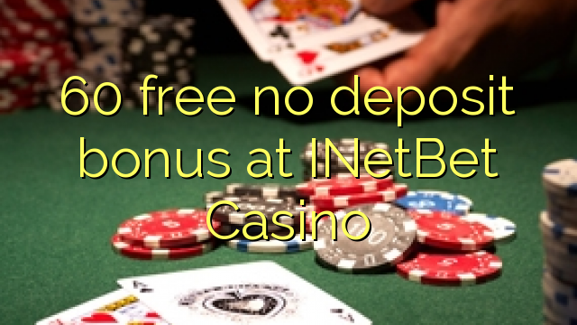 60 ngosongkeun euweuh bonus deposit di INetBet Kasino