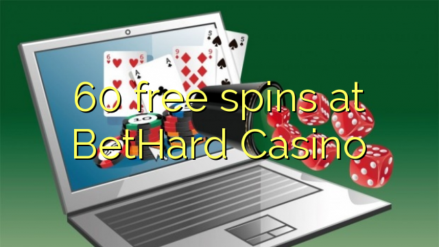 60 ufulu amanena pa BetHard Casino