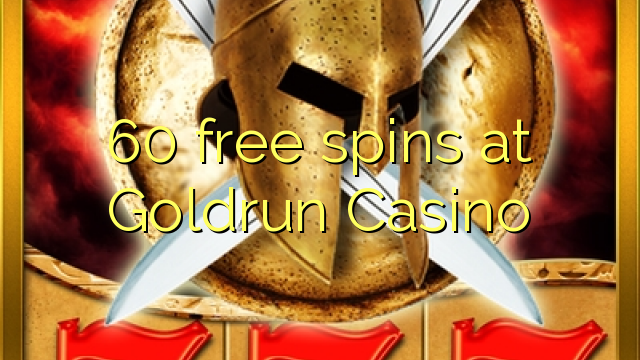 60 spins senza à Goldrun Casino