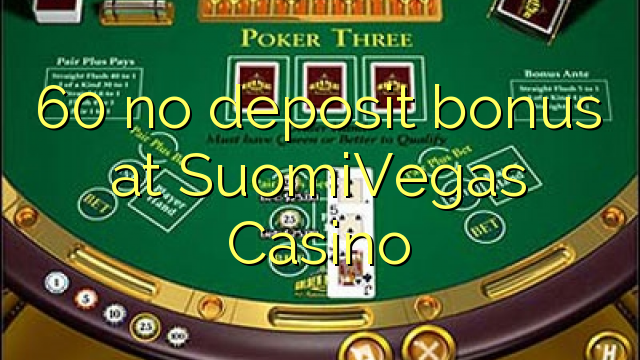 60 no deposit bonus at SuomiVegas Casino