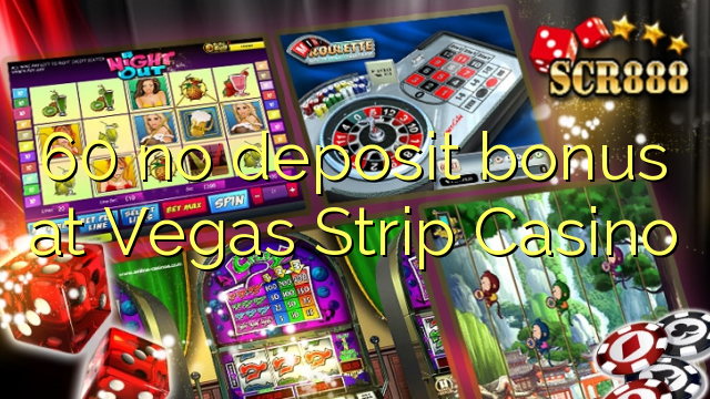 60 sin depósito de bonificación en Vegas Strip Casino