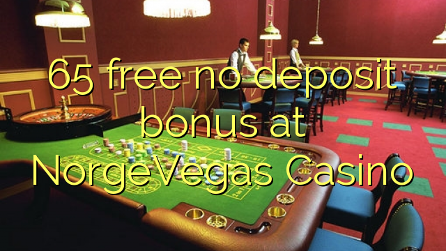 65 libirari ùn Bonus accontu à NorgeVegas Casino