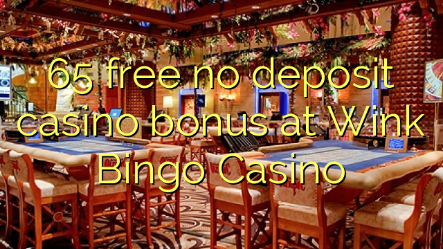 Wink Bingo Casino تي 65 خالي ڪو نيٽو جمع ڪاسينو بونس