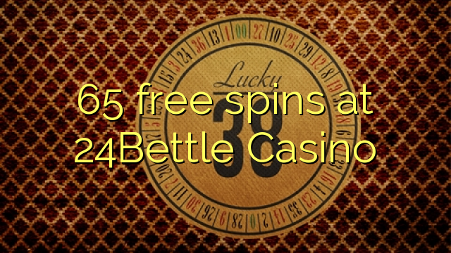 65 free spins at 24Bettle Casino