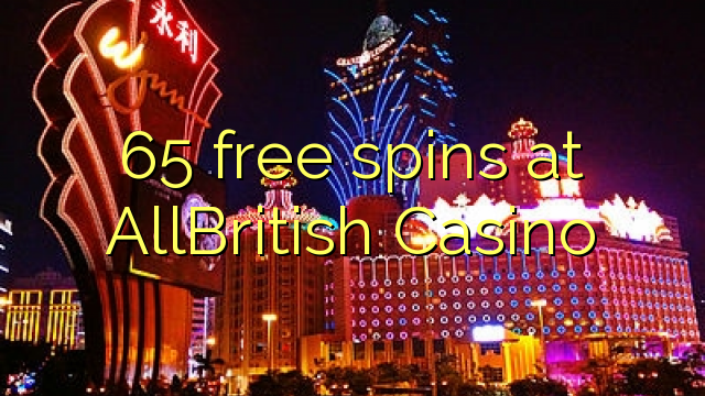 65 besplatne okretaje u AllBritish Casinou