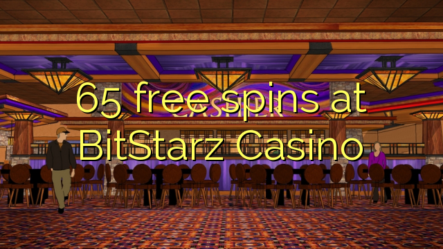 65 free spins at BitStarz Casino