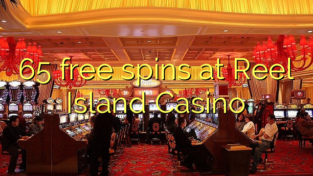 65 free spins at Reel Island Casino