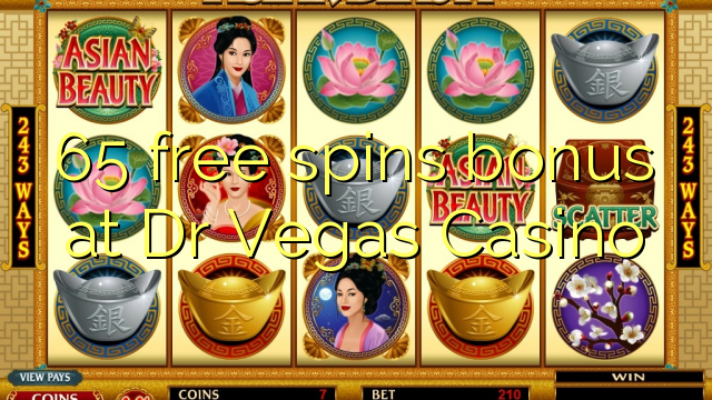 65 free spins bonus at Dr Vegas Casino