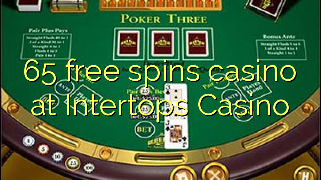 65 უფასო ტრიალებს კაზინო Intertops Casino