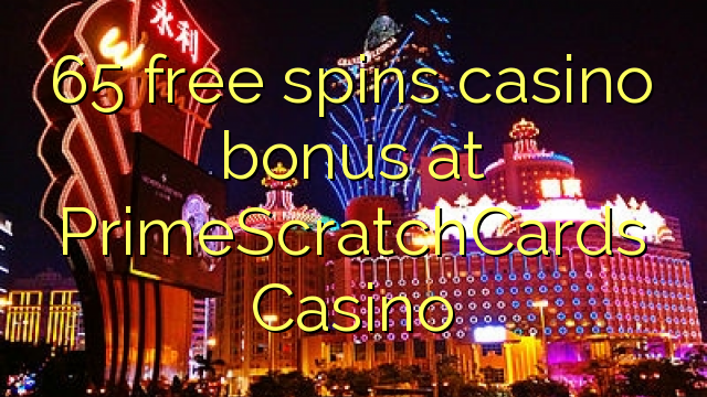 65 lirë vishet bonus kazino në PrimeScratchCards Kazino
