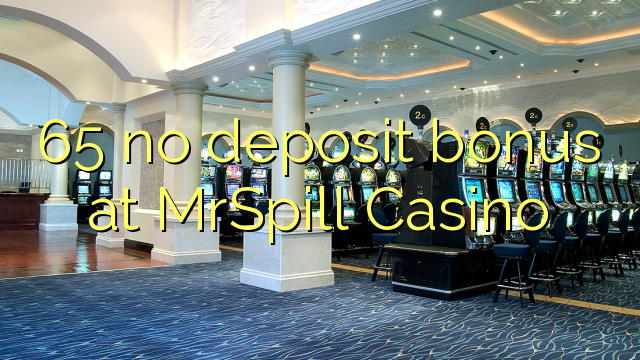 65 no bonus klo MrSpill Casino