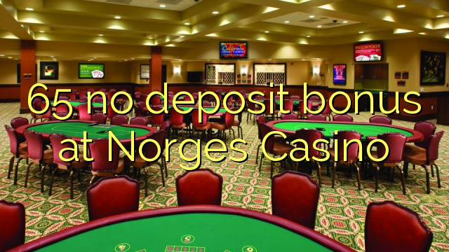 65 no deposit bonus at Norges Casino