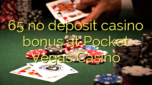 65 Casino-Bonus ohne Einzahlung im Pocket Vegas Casino