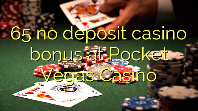 65 no deposit casino bonus at Pocket Vegas Casino