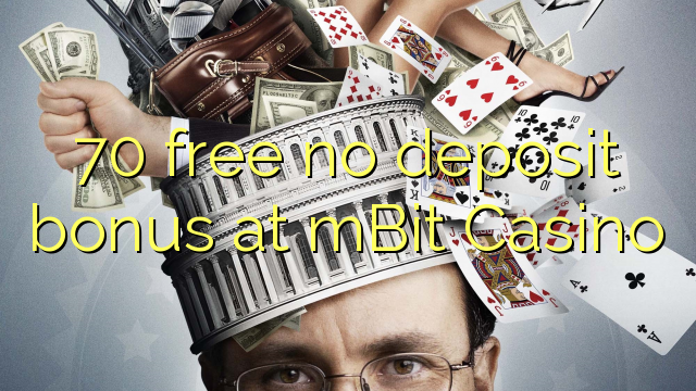 70 free no deposit bonus at mBit Casino