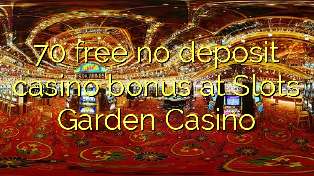 70 უფასო no deposit casino bonus at Slots ბაღი Casino