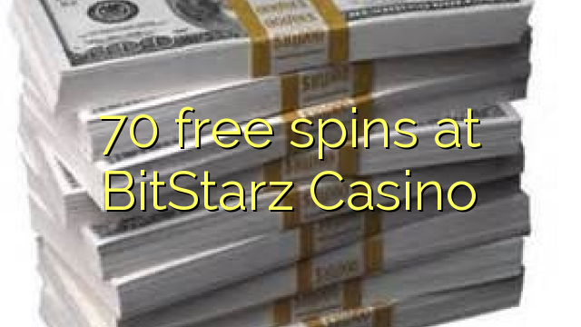 70 free spins at BitStarz Casino