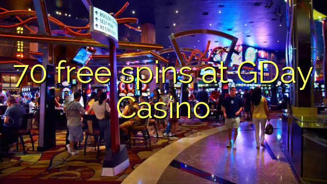 70 free spins a GDay Casino