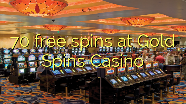 70 free spins at Gold Spins Casino