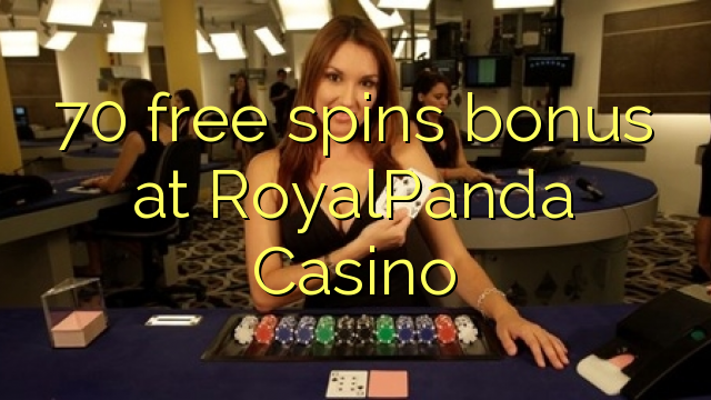 70 free spins bonus at RoyalPanda Casino