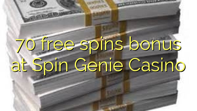 70 โบนัสฟรีสปินที่ Spin Genie Casino
