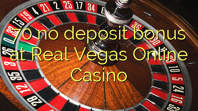 70 no deposit bonus at Real Vegas Online Casino