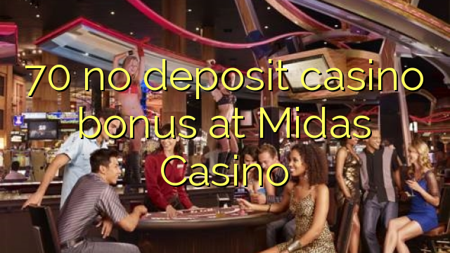 70 no deposit casino bonus at Midas Casino