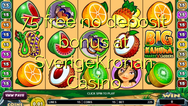 75 free no deposit bonus at SverigeKronan Casino