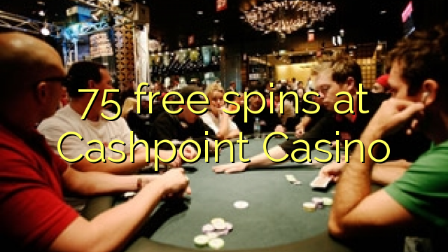 75 უფასო ტრიალებს at Cashpoint Casino