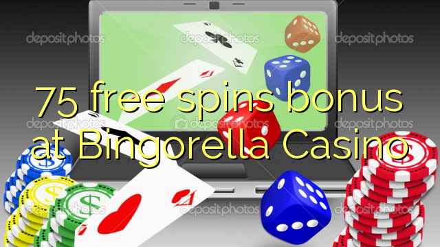โบนัสฟรี 75 ฟรีที่ Bingorella Casino