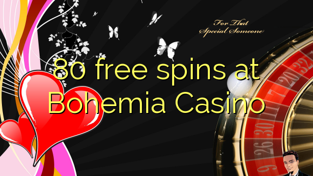 80 spins gratis in Bohemia Casino