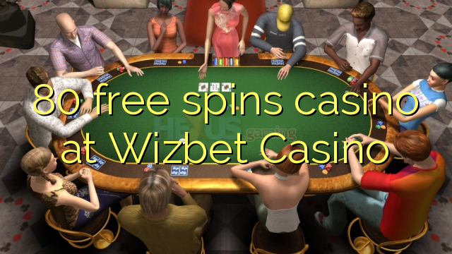 80 ilmaiskierrosta kasinon Wizbet Casino