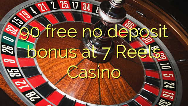 90 libre nga walay deposit bonus sa 7 Reels Casino