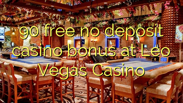 90 bonus deposit kasino gratis di Casino Leo Vegas