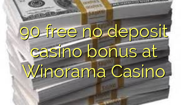 90 lirë asnjë bonus kazino depozitave në Winorama Casino