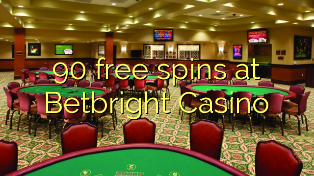 90 bebas berputar di Betbright Casino